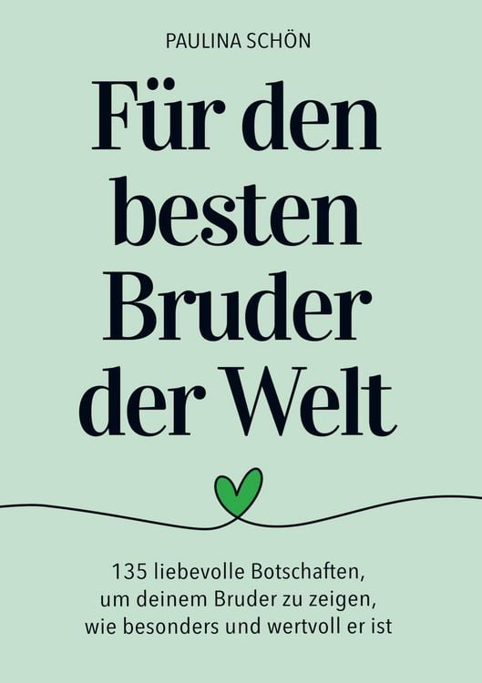 Produktbild: F&uuml;r den Besten Bruder der Welt: 135 liebevolle Botschaften, um deinem Bruder zu zeigen, wie wertvoll er ist