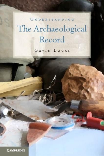 Produktbild: Understanding the Archaeological Record