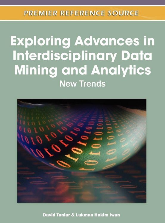 Produktbild: Exploring Advances in Interdisciplinary Data Mining and Analytics