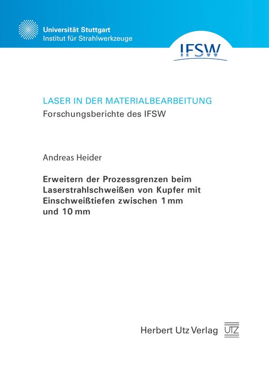Produktbild: Erweitern der Prozessgrenzen beim Laserstrahlschweißen von Kupfer mit Einschweißtiefen zwischen 1 mm und 10 mm