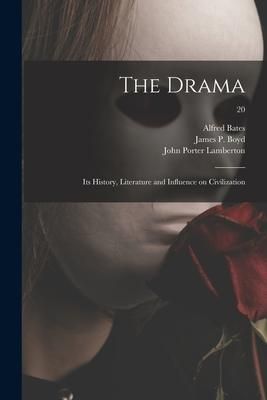 Produktbild: The Drama: Its History, Literature and Influence on Civilization; 20