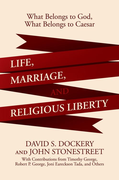 Produktbild: Life, Marriage, and Religious Liberty: What Belongs to God, What Belongs to Caesar