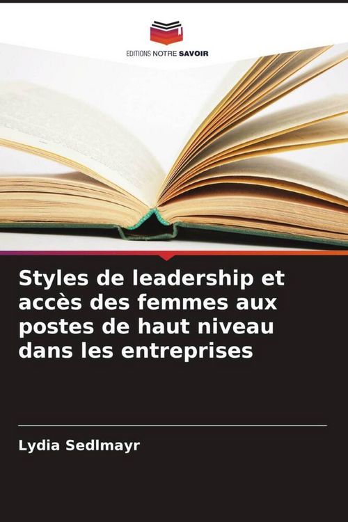 Produktbild: Styles de leadership et acc&egrave;s des femmes aux postes de haut niveau dans les entreprises