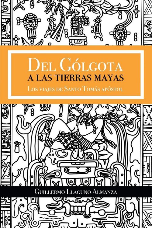 Produktbild: Del G&oacute;lgota a las tierras Mayas