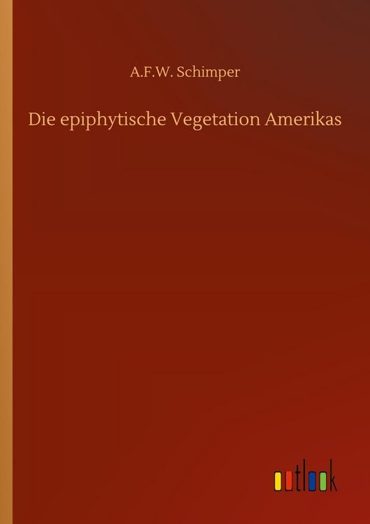 Produktbild: Die epiphytische Vegetation Amerikas
