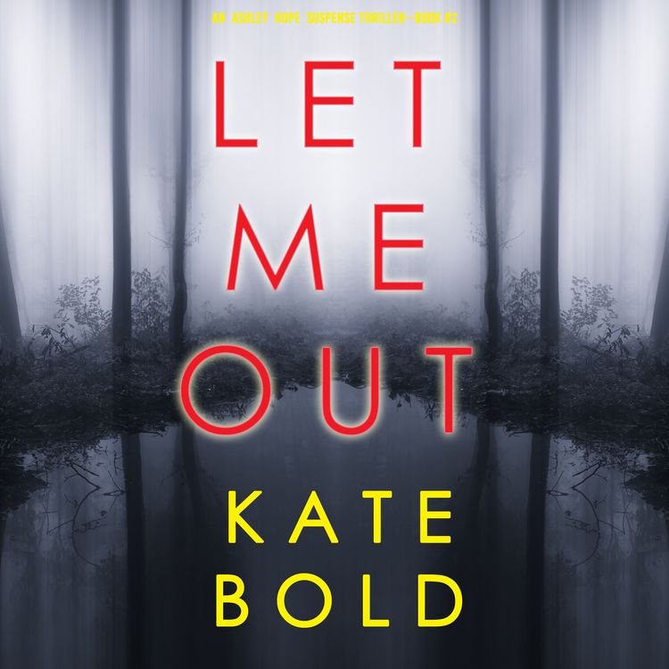Produktbild: Let Me Out (An Ashley Hope Suspense Thriller&mdash;Book 2)