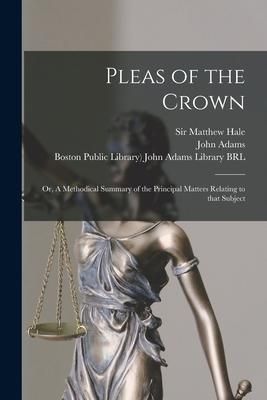 Produktbild: Pleas of the Crown: or, A Methodical Summary of the Principal Matters Relating to That Subject