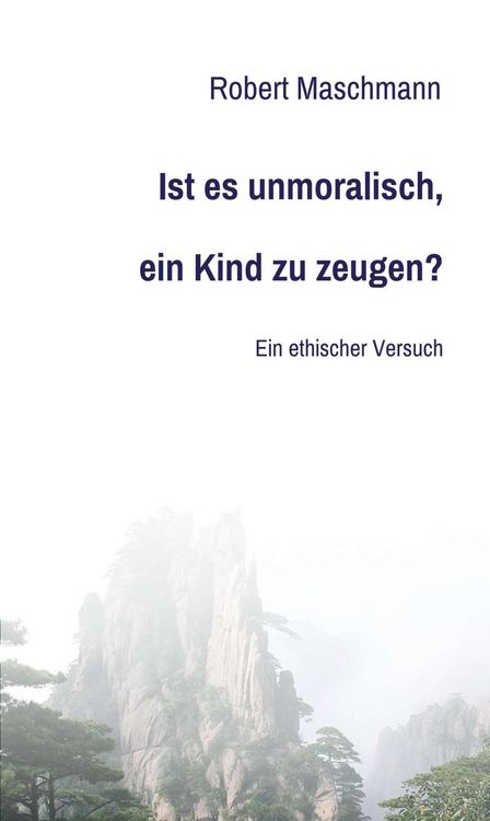 Produktbild: Ist es unmoralisch, ein Kind zu zeugen?