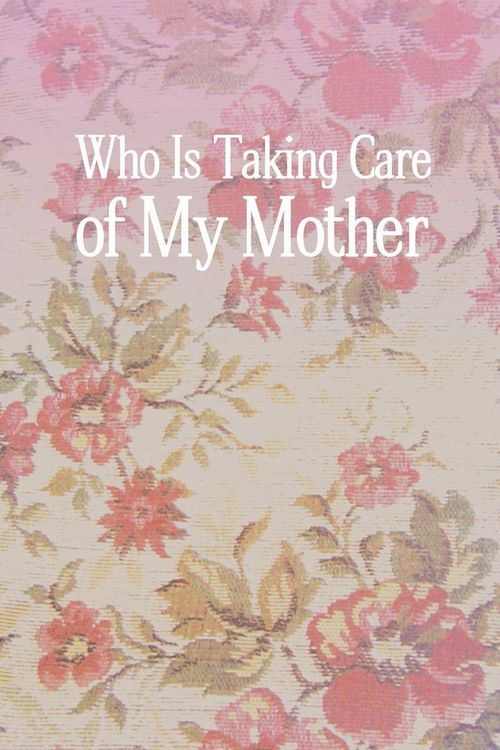 Produktbild: Who Is Taking Care of My Mother