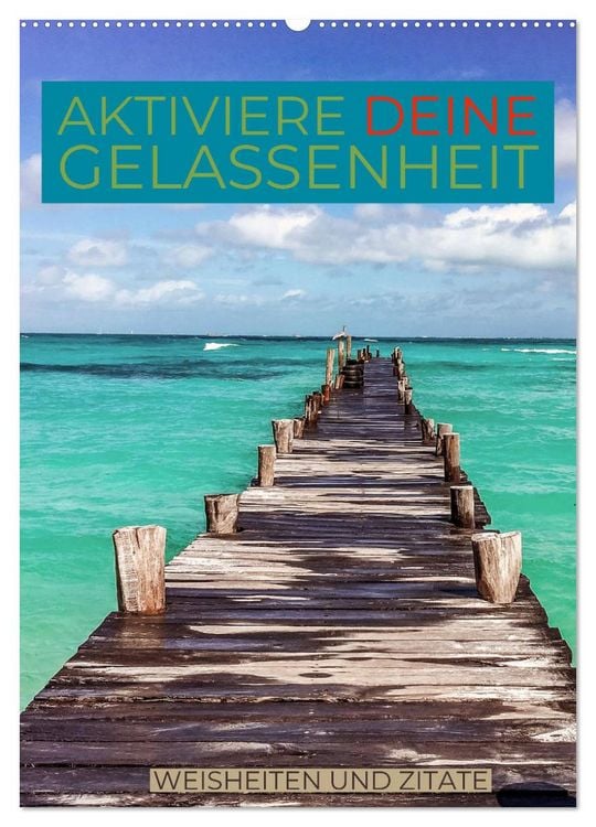 Produktbild: Aktiviere deine Gelassenheit Weisheiten und Zitate (Wandkalender 2026 DIN A2 hoch), CALVENDO Monatskalender