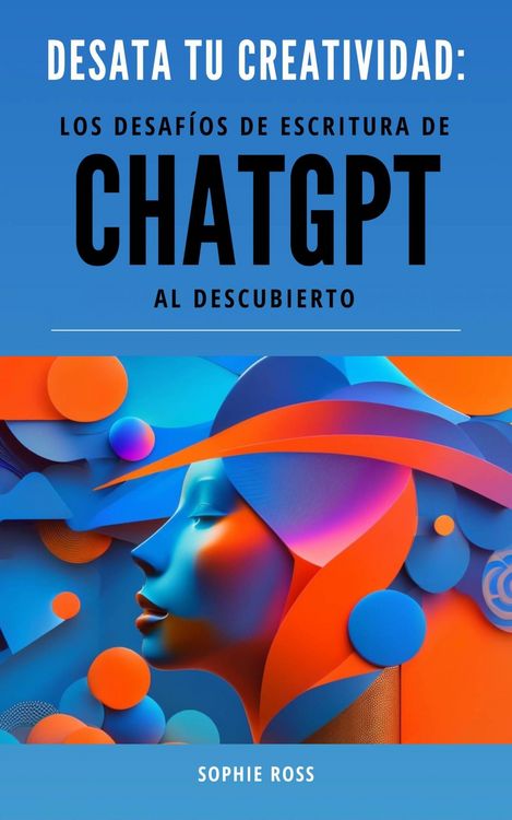 Produktbild: Desata tu creatividad: los desaf&iacute;os de escritura de ChatGPT al descubierto