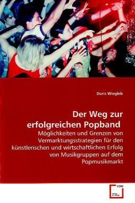 Produktbild: Wiegleb, D: Der Weg zur erfolgreichen Popband