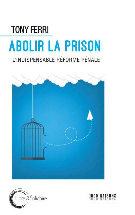 Produktbild: Abolir la prison : L'indispensable r&eacute;forme p&eacute;nale
