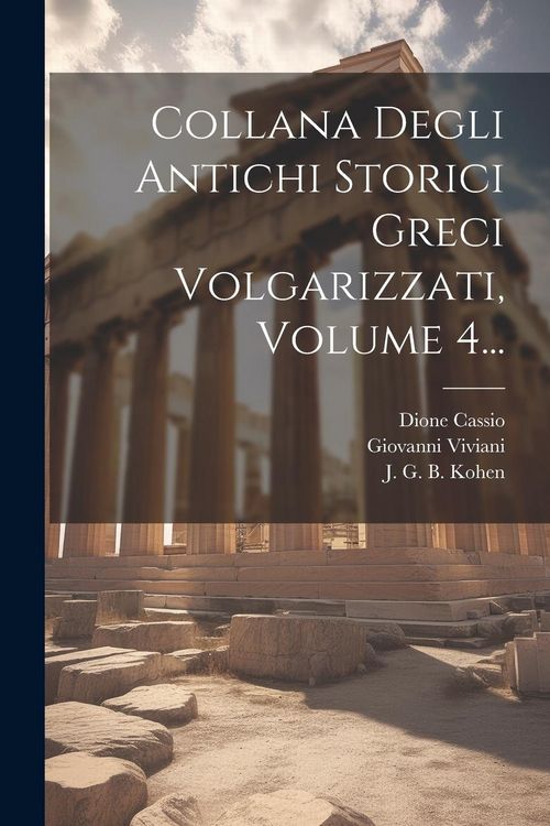 Produktbild: Collana Degli Antichi Storici Greci Volgarizzati, Volume 4...