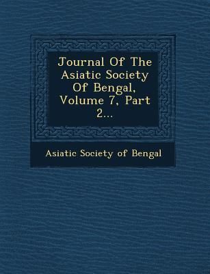 Produktbild: Journal of the Asiatic Society of Bengal, Volume 7, Part 2...