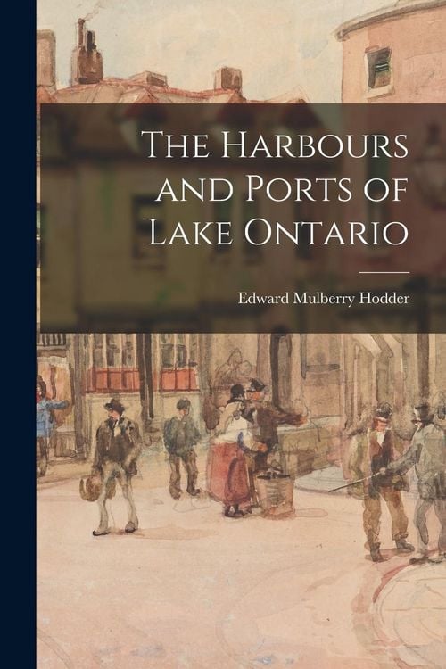 Produktbild: The Harbours and Ports of Lake Ontario