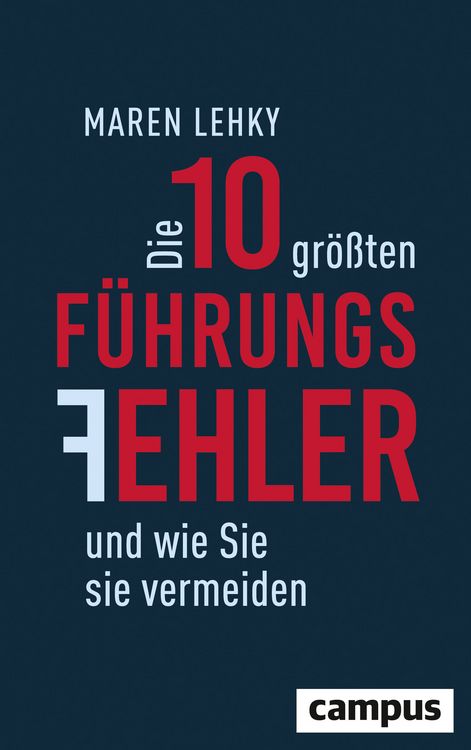 Produktbild: Die 10 gr&ouml;&szlig;ten F&uuml;hrungsfehler und wie Sie sie vermeiden