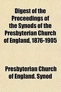 Produktbild: Digest of the Proceedings of the Synods of the Presbyterian Church of England, 1876-1905