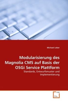 Produktbild: Leber, M: Modularisierung des Magnolia CMS auf Basis der OSG