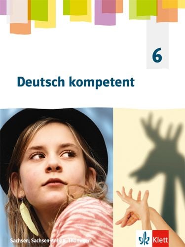 Produktbild: Deutsch kompetent 6. Sch&uuml;lerbuch Klasse 6. Ausgabe Sachsen, Sachsen-Anhalt, Th&uuml;ringen Gymnasium