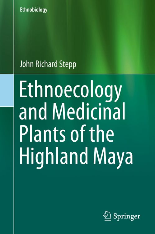 Produktbild: Ethnoecology and Medicinal Plants of the Highland Maya