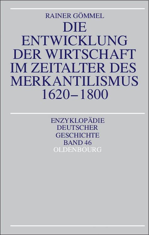 Produktbild: Die Entwicklung der Wirtschaft im Zeitalter des Merkantilismus 1620-1800