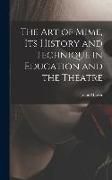 Produktbild: The Art of Mime, Its History and Technique in Education and the Theatre