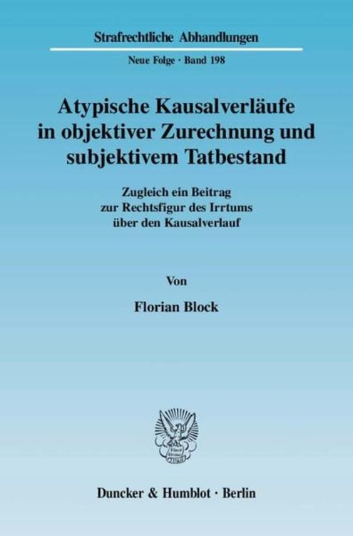 Bild vom Artikel Atypische Kausalverläufe in objektiver Zurechnung und subjektivem Tatbestand. vom Autor Florian Block