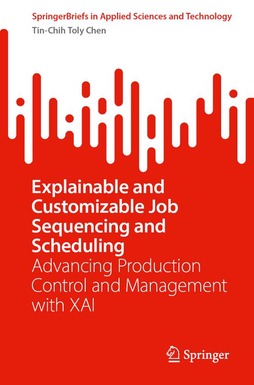 Produktbild: Explainable and Customizable Job Sequencing and Scheduling