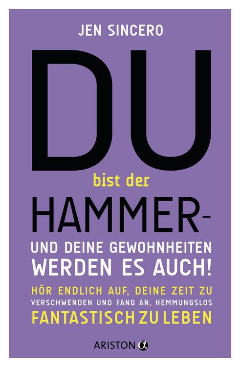 Produktbild: Du bist der Hammer - und deine Gewohnheiten werden es auch!