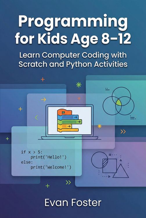 Produktbild: Programming for Kids Age 8-12: Learn Computer Coding with Scratch and Python Activities
