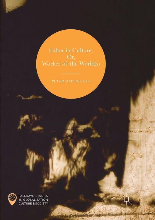 Produktbild: Labor in Culture, Or, Worker of the World(s)