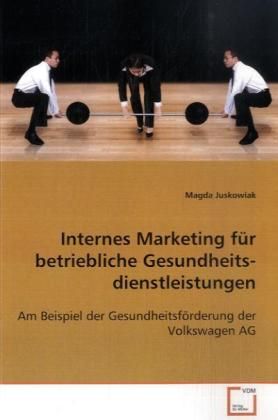 Produktbild: Juskowiak, M: Internes Marketing f&uuml;r betriebliche Gesundheit