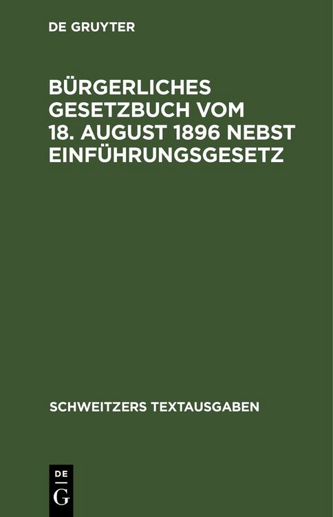 Produktbild: B&uuml;rgerliches Gesetzbuch vom 18. August 1896 nebst Einf&uuml;hrungsgesetz