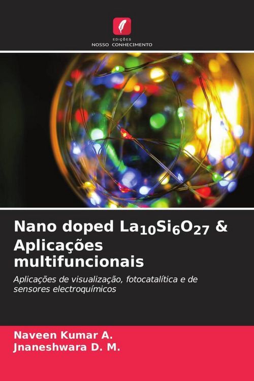 Produktbild: Nano doped La10Si6O27 & Aplica&ccedil;&otilde;es multifuncionais