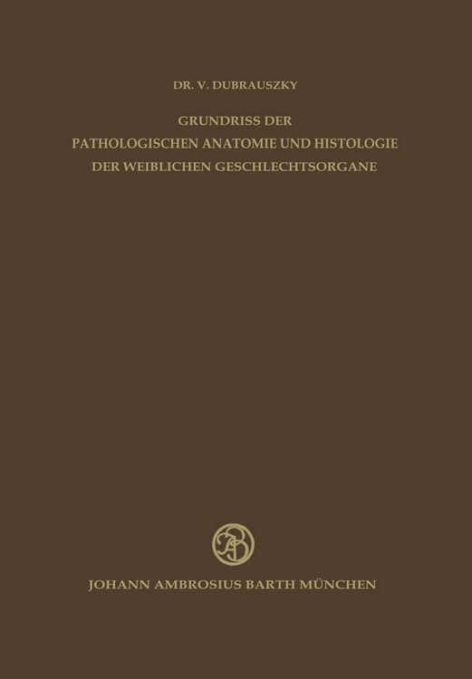 Produktbild: Grundriss der Pathologischen Anatomie und Histologie der Weiblichen Geschlechtsorgane