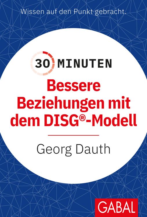 Produktbild: 30 Minuten Bessere Beziehungen mit dem DISG&reg;-Modell