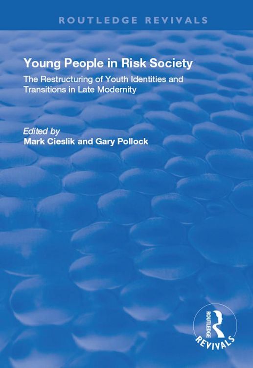 Produktbild: Young People in Risk Society: The Restructuring of Youth Identities and Transitions in Late Modernity