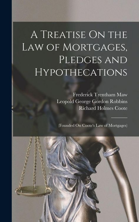 Produktbild: A Treatise On the Law of Mortgages, Pledges and Hypothecations