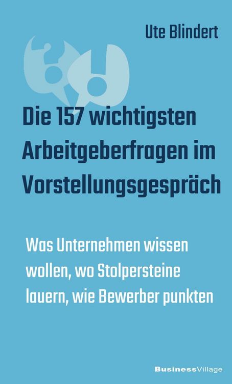 Produktbild: Die 157 wichtigsten Arbeitgeberfragen im Vorstellungsgespr&auml;ch