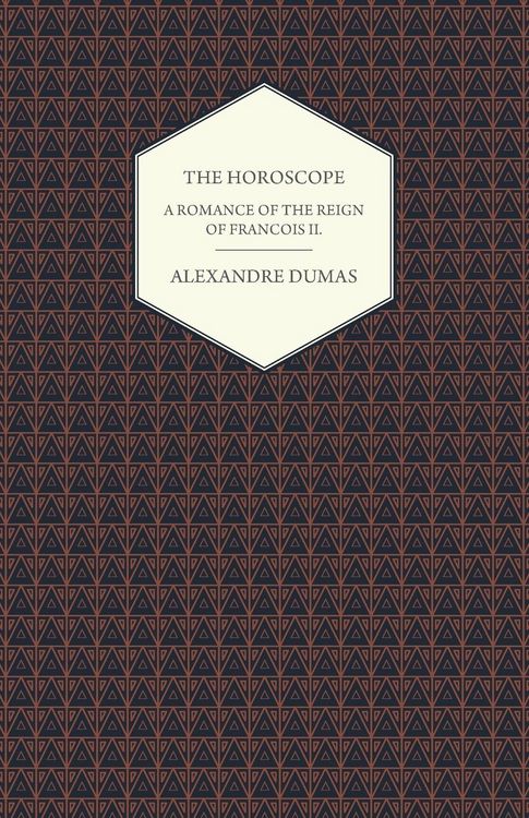 Produktbild: The Horoscope - A Romance of the Reign of Francois II.