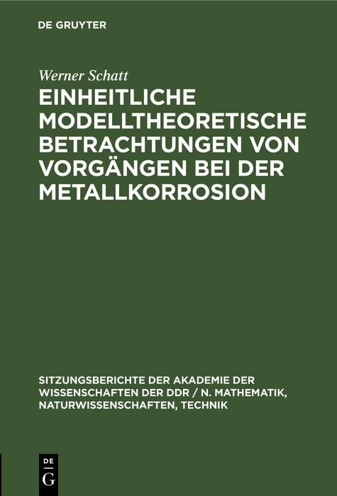 Produktbild: Einheitliche modelltheoretische Betrachtungen von Vorg&auml;ngen bei der Metallkorrosion