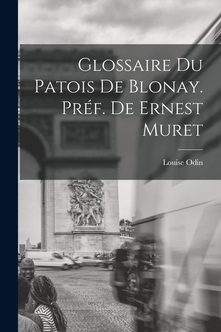 Produktbild: Glossaire du Patois De Blonay. Pr&eacute;f. De Ernest Muret