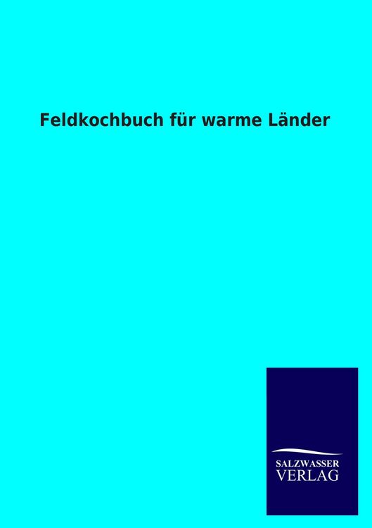 Produktbild: Feldkochbuch f&uuml;r warme L&auml;nder