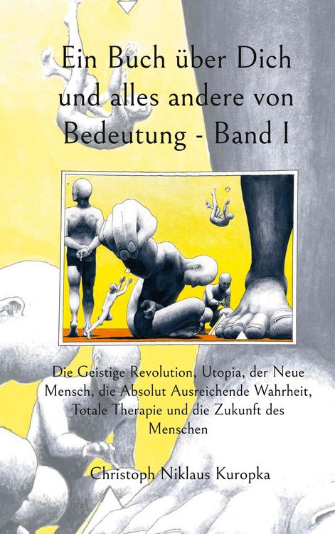 Produktbild: Ein Buch &uuml;ber Dich und alles andere von Bedeutung - Band I
