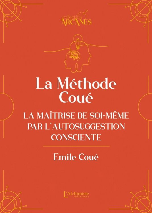 Produktbild: La m&eacute;thode Cou&eacute; - La Ma&icirc;trise de soi-m&ecirc;me par l'autosuggestion consciente