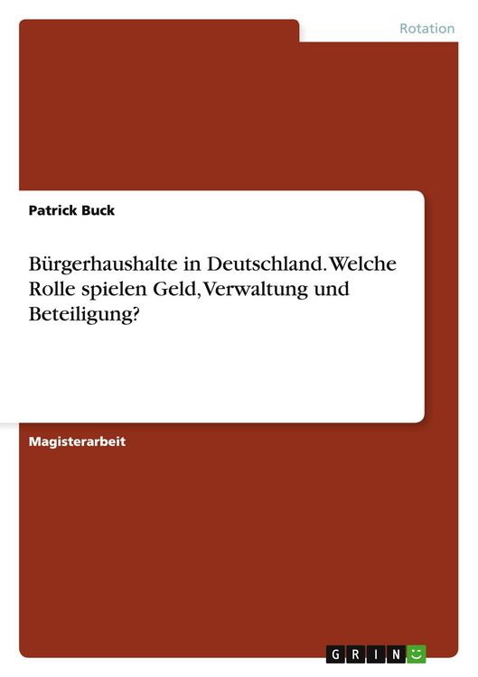 Produktbild: B&uuml;rgerhaushalte in Deutschland. Welche Rolle spielen Geld, Verwaltung und Beteiligung?