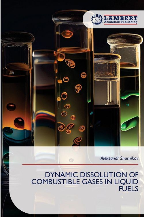 Produktbild: Dynamic Dissolution Of Combustible Gases in Liquid Fuels