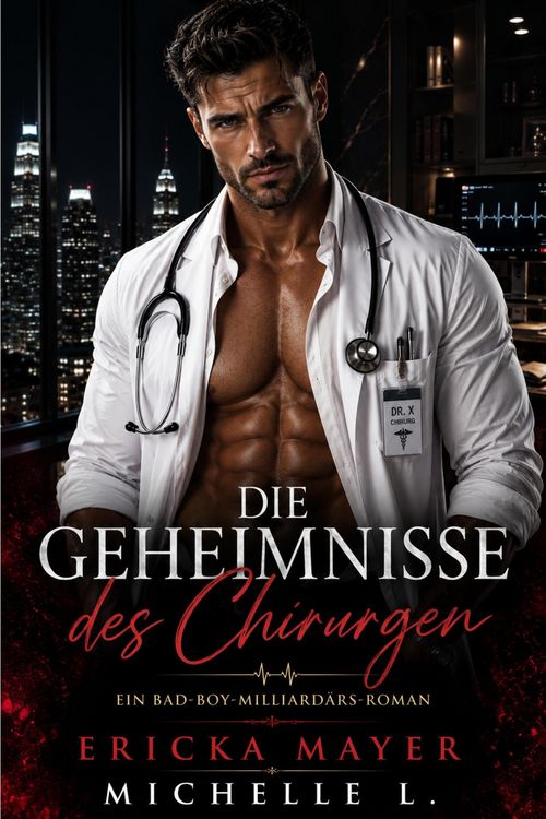 Produktbild: Die Geheimnisse des Chirurgen: Eine Bad Boy Milliard&auml;rs-Romanze
