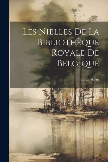 Produktbild: Les Nielles De La Biblioth&egrave;que Royale De Belgique